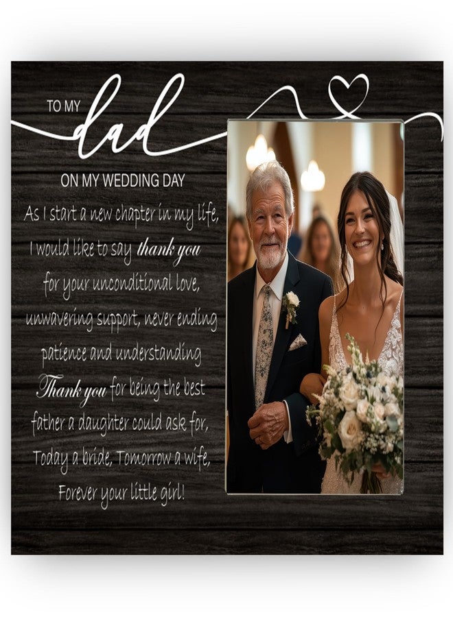 CAIFZ To My Dad on My Wedding Day Picture Frame, Gifts for Father of the Bride, Wedding Photo Frame Gift for Dad, Thank You Father Gift, 4x6 inch Photo - Image 1